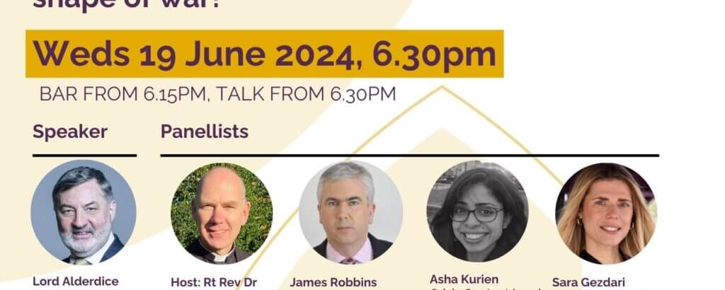 19th June 2024 - Faith Talks -Foreign Conflicts - How do we respond to the changing shape of war? 1
